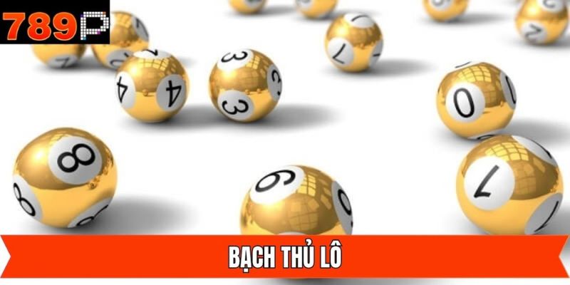 Bạch Thủ Lô - Bí Quyết Cá Cược Dễ Dàng Thắng Lớn 789P