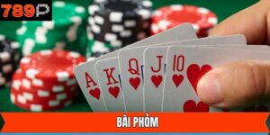 Phỏm - Game Bài Đấu Trí Đỉnh Cao, Chơi Là Mê Tại 789P