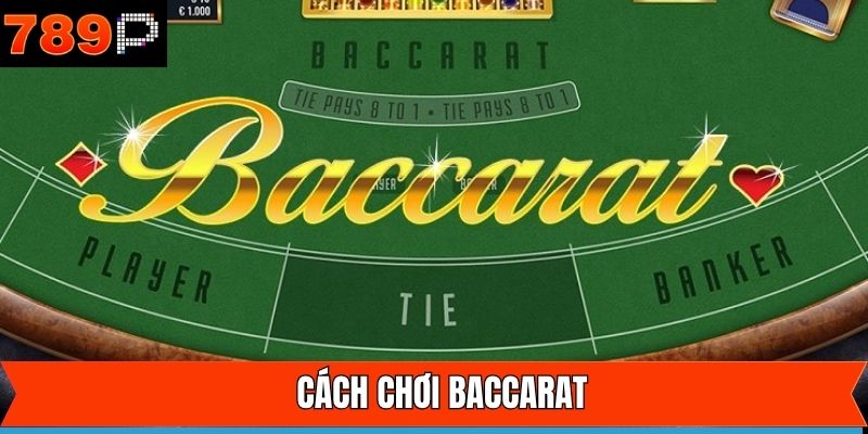 Cách Chơi Baccarat - Hướng Dẫn Toàn Tập Cho Người Mới Chơi