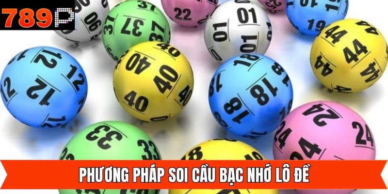 Chiến thuật soi cầu bạc nhớ lô đề đỉnh cao nhất