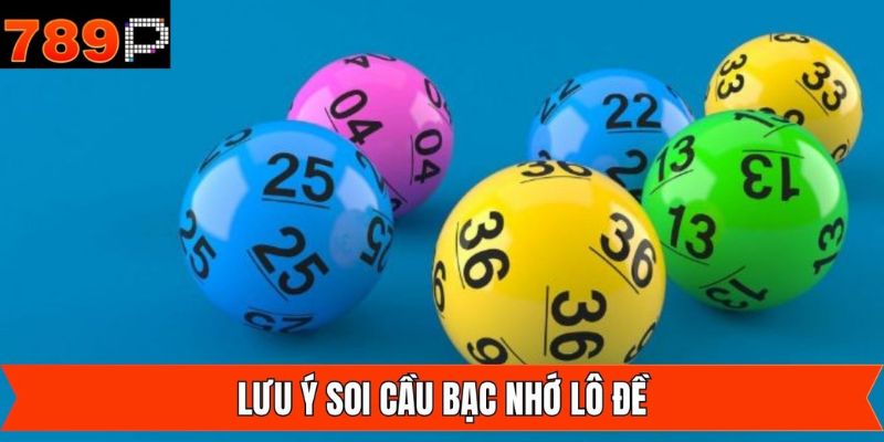 Chú ý cần ghi nhớ khi áp dụng lô đề bạc nhớ