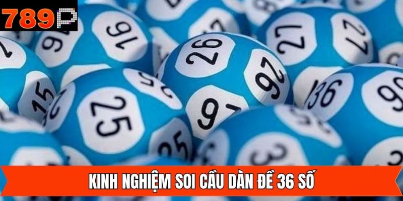 Dàn đề 36 số cùng những bí quyết vào tiền thắng chắc