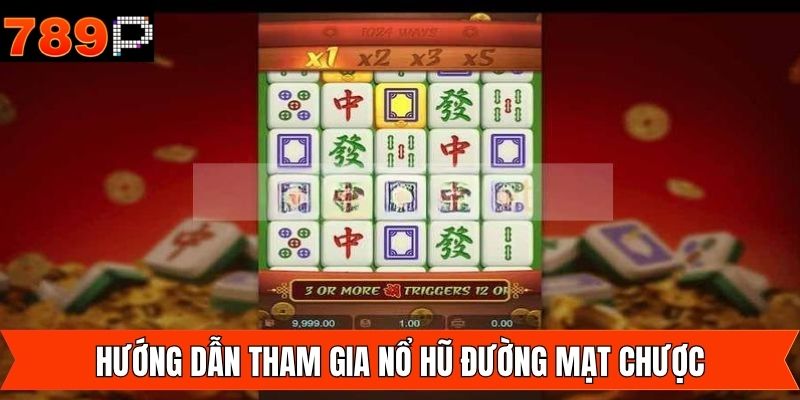 Trải nghiệm nổ hũ đường mạt chược với các bước đơn giản