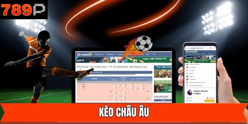 Kèo Châu Âu Bí Kíp Soi Kèo Bách Thắng Từ Cao Thủ 789P