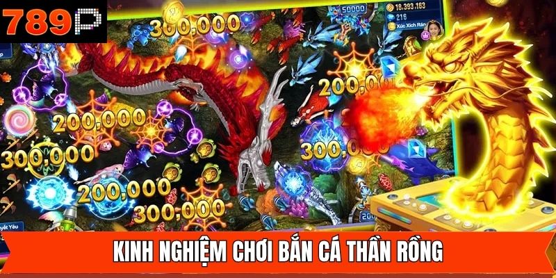 Hé lộ tuyệt chiêu thắng chắc trong bắn cá thần rồng