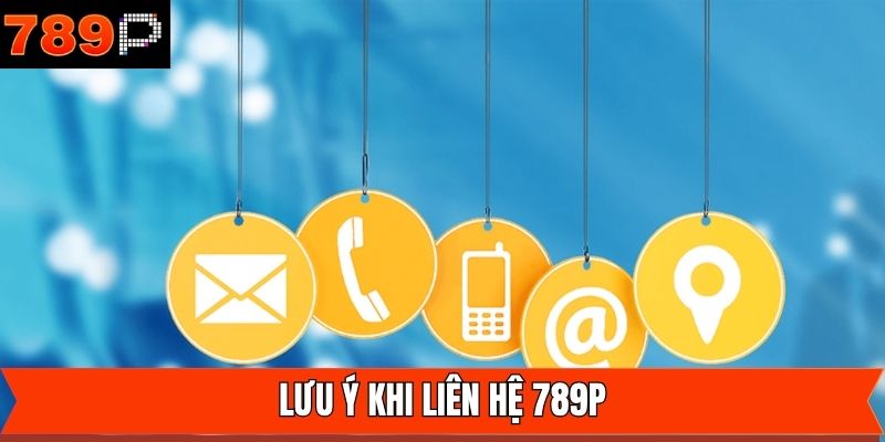 Yếu tố quan trọng cần lưu ý khi thực hiện liên hệ