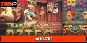 Nổ Hũ Aztec - Giải Trí Đỉnh Cao Tiền Vào Như Lũ Tại 789P