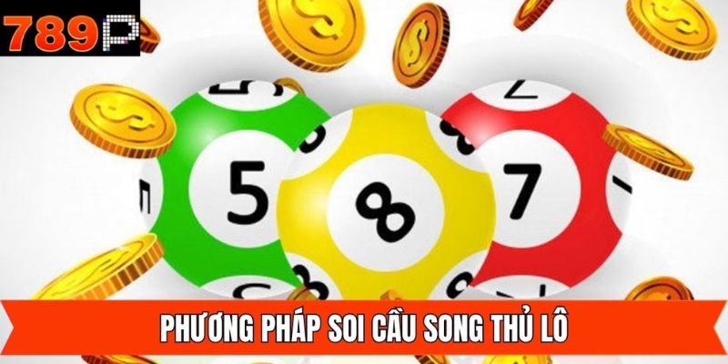 Phương pháp đánh song thủ lô từ cao thủ 789P