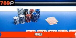 Poker – Khám Phá Game Bài Trực Tuyến Đầy Thú Vị Tại 789P