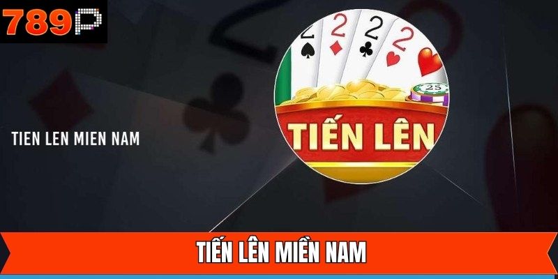 Tiến Lên Miền Nam - Chinh Phục Các Ván Bài Và Thưởng Khủng