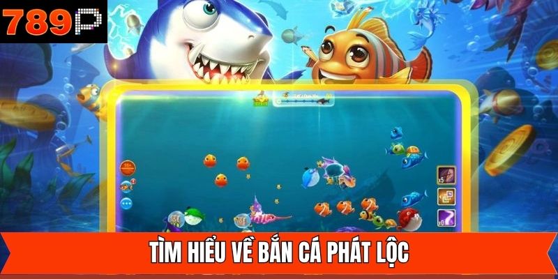 Tóm gọn vài điều về bộ môn săn cá phát lộc hấp dẫn