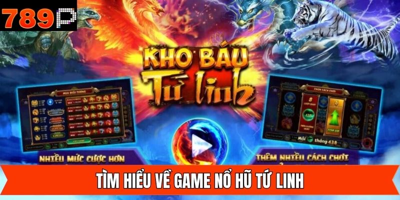 Khái quát về nổ hũ Tứ Linh trực tuyến