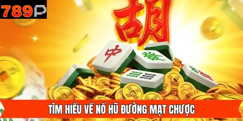 Đôi nét về tựa game nổ hũ hấp dẫn tại 789P