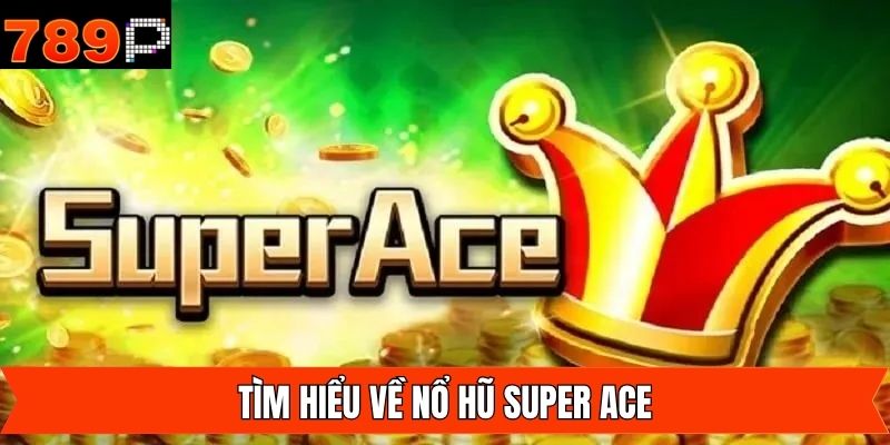 Nội dung tổng quan về tựa game quay hũ trên 789P