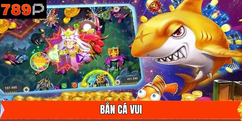 Bắn Cá Vui - Khám Phá Thế Giới Đại Dương Đỉnh Cao 789P