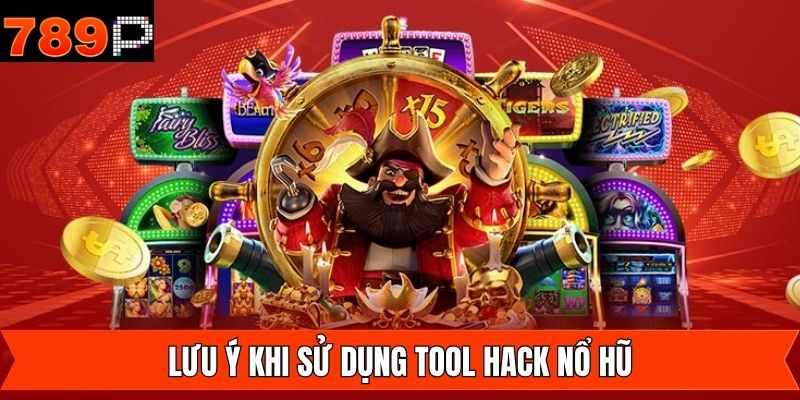 Chia sẻ kiến thức nên lưu ý khi dùng hack nổ hũ