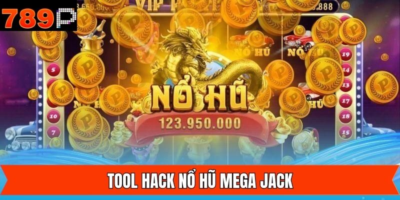 Khám phá ngay phần mềm hack nổ hũ Mega Jack